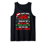 I Don't Need Santa I Already Sit On A Bearded Man's Lap Tank Top