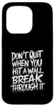 Coque pour iPhone 15 Pro Wall Break Through It for a Optimist