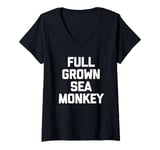 Womens Full Grown Sea Monkey - Funny Saying Sarcastic Cool Novelty V-Neck T-Shirt