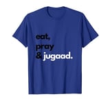 Eat Pray Jugaad T-Shirt