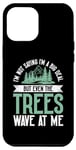 iPhone 12 Pro Max Im not saying im big Deal but even Tree Wave at me Forester Case