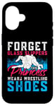 iPhone 16 Forget Glass Slippers This Princess Wears Wrestling Shoes Case