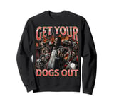 Get Your Dogs Out Funny Hard Skeleton Meme Bootleg Graphic Sweatshirt