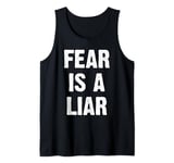 Fear Is A Liar Tank Top