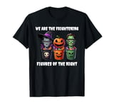 Halloween costum we are the frightening figures of the night T-Shirt