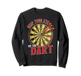 Keep Your Eye On The Dart Mastery Sweatshirt