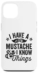 iPhone 13 I Have A Mustache and I know Things Funny Retro Saying Smart Case