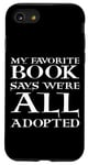 Coque pour iPhone SE (2020) / 7 / 8 My Favorite Book Says We're All Adopted Bible de la foi