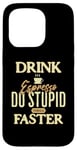 Coque pour iPhone 15 Pro Buvez du café expresso et faites des choses stupides plus rapidement