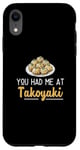 iPhone XR You Had Me At Takoyaki Funny Octopus Balls Japanese Food Fan Case