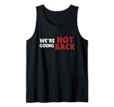 We're Not Going Back Slogan Vintage Distressed Tank Top