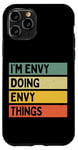 Coque pour iPhone 11 Pro Citation personnalisée humoristique I'm Envy Doing Envy Things