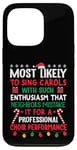 iPhone 13 Pro Most Likely To Sing Christmas Carols - Funny Christmas Case