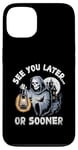 Coque pour iPhone 13 See You Later Or Tôt Ou Sooner Grim Reaper Halloween