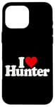 iPhone 16 Pro Max I LOVE HEART HUNTER NAME ON A TEE Case