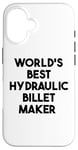 Coque pour iPhone 16 Meilleure machine à billettes hydraulique au monde