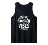 Family Vibes Forever Together Happy Moments Tank Top