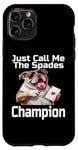 Coque pour iPhone 11 Pro Just Call Me The Spades Champion Jeu de cartes amusant