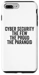 Coque pour iPhone 7 Plus/8 Plus Cybersécurité The Few The Proud The Paranoid Funny Techie