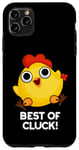 Coque pour iPhone 11 Pro Max Best Of Cluck Jeu de mots amusant au poulet