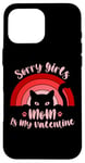 iPhone 16 Pro Max Sorry Girls Mom Is My Valentine Funny Cat Lover Pink Sunset Case