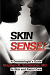 iUniverse Schleicher, Stephen M, MD Skin Sense!: A Dermatologist's Guide to and Facial Care