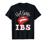 Hot Girls Have Irritable Bowel Syndrome IBS T-Shirt