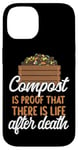 iPhone 14 Gardening Plant Compost Is Proof There Is Life After Death Case