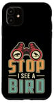 iPhone 11 Watch Birds Stop I See A Bird Vintage Retro Bird Watcher Case