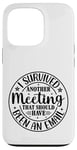 iPhone 13 Pro Gift I Survived Another Meeting Clothes Business Office Fun Case