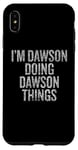 Coque pour iPhone XS Max Je suis Dawson qui fait Dawson Things Funny Vintage