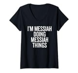 Womens I'M MESSIAH DOING MESSIAH THINGS Funny Unique V-Neck T-Shirt