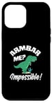 Coque pour iPhone 14 Pro Max Armbar Me? Impossible! Dinosaure Amusant