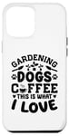 Coque pour iPhone 12 Pro Max Gardening Dogs Coffee This Is What I Love Jardinage