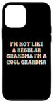 iPhone 12 mini I'm Not Like A Regular Grandma I'm A Cool Grandma Groovy Case