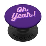 Oh yeah design for optimistic girls and women. PopSockets Adhesive PopGrip