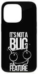 Coque pour iPhone 13 Pro It's Not A Bug, It's A Feature - Humour pour Développeurs