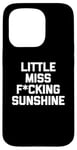 iPhone 15 Pro Little Miss Fucking Sunshine T-Shirt funny saying sarcastic Case