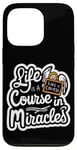 iPhone 13 Pro Life Is A Course In Miracles ------ Case