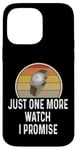 Coque pour iPhone 14 Pro Max Montre amusante pour les amateurs de montres Just One More Watch I Promise Timepiece