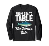 From Sea to Table The Tuna’s Tale Tuna Fishing Long Sleeve T-Shirt