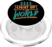 Dogs Light Up My World Pet Lovers Puppies Vets PopSockets PopGrip for MagSafe