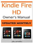 Createspace Independent Publishing Platform John M. Webber Kindle Fire HD Owner's Manual: Discover the Secrets of Your Tablet