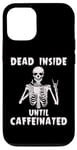 iPhone 13 Halloween Skeleton Dead Inside Until Caffeinated Men Women Case