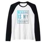 Reading Is My Therapy Funny Reading Sayings Reader Quotes Raglan Baseball Tee