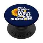 I'm A Happy Go Lucky Ray Of Fucking Sunshine Shirt Sunflower PopSockets Adhesive PopGrip