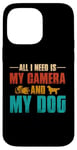 Coque pour iPhone 14 Pro Max Tout ce dont j'ai besoin, c'est de mon appareil photo et de mon amoureux des chiens, maman, papa, garçons et filles