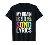 My Brain Is 99.9% Song Lyrics - Dad Jokes T-Shirt