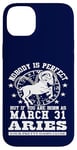 Coque pour iPhone 14 Plus Zodiac Bélier 31 mars Horoscope drôle Fête d'anniversaire