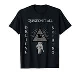 Conspiracy theory question it all everything is a lie T-Shirt